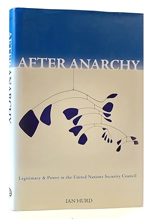 Imagen del vendedor de AFTER ANARCHY Legitimacy and Power in the United Nations Security Council a la venta por Rare Book Cellar