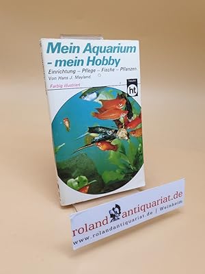 Bild des Verkufers fr Mein Aquarium, mein Hobby zum Verkauf von Roland Antiquariat UG haftungsbeschrnkt