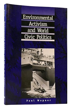 Immagine del venditore per ENVIRONMENTAL ACTIVISM AND WORLD CIVIC POLITICS venduto da Rare Book Cellar