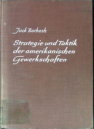 Imagen del vendedor de Strategie und Taktik der Amerikanischen Gewerkschaften. a la venta por books4less (Versandantiquariat Petra Gros GmbH & Co. KG)