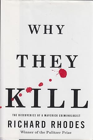Bild des Verkufers fr Why They Kill: The Discoveries of a Maverick Criminologist zum Verkauf von Robinson Street Books, IOBA