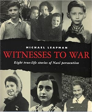 Witnesses to War: Eight True-Life Stories of Nazi Persecution