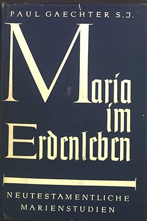 Seller image for Maria im Erdenleben : Neutestamentliche Marienstudien. for sale by books4less (Versandantiquariat Petra Gros GmbH & Co. KG)