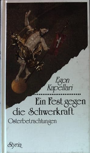 Bild des Verkufers fr Ein Fest gegen die Schwerkraft : Osterbetrachtungen. zum Verkauf von books4less (Versandantiquariat Petra Gros GmbH & Co. KG)