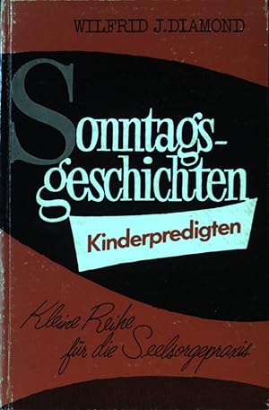 Imagen del vendedor de Sonntagsgeschichten: Kinderpredigten fr ein Kirchenjahr a la venta por books4less (Versandantiquariat Petra Gros GmbH & Co. KG)