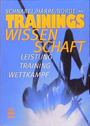 Imagen del vendedor de Trainingswissenschaft: Leistung - Training - Wettkampf a la venta por Gerald Wollermann