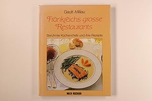 FRANKREICHS GROSSE RESTAURANTS. Berühmte Küchenchefs und ihre Rezepte