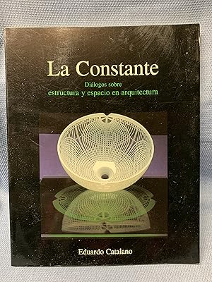 Seller image for La Constante. Dialogos sobre estructura y espacio en arquitectura. for sale by Bryn Mawr Bookstore