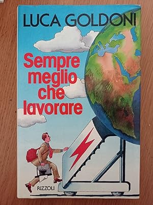 Sempre meglio che lavorare