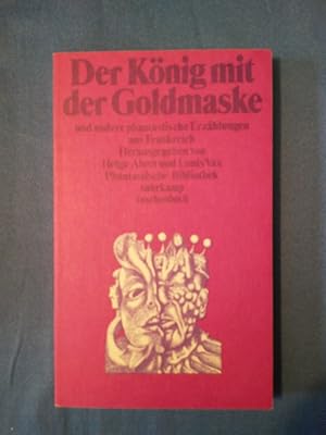 Seller image for Der Knig mit der Goldmaske und andere phantastische Erzhlungen aus Frankreich. hrsg. von Helga Abret u. Louis Vax / Phantastische Bibliothek ; Bd. 145; Suhrkamp Taschenbuch ; 1124 for sale by Antiquariat BehnkeBuch