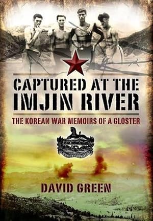 Bild des Verkufers fr Captured at the Imjin River: The Korean War Memoirs of a Gloster (Paperback) zum Verkauf von Grand Eagle Retail