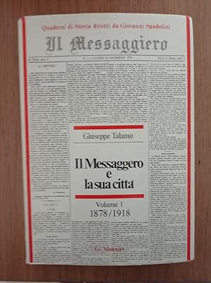 Il messaggero e la sua città. Cento anni di storia (1878-1918)