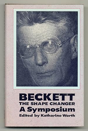 Bild des Verkufers fr Beckett the Shape Changer: A Symposium zum Verkauf von Between the Covers-Rare Books, Inc. ABAA