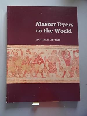 Master Dyers to the World (- Textilien Färben Färber