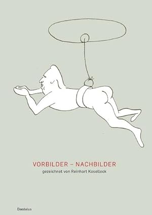 Seller image for Vorbilder - Nachbilder. Gezeichnet von Reinhart Koselleck for sale by Wegmann1855