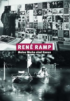 Seller image for Ren Ramp: Meine Werke sind Kanus. for sale by Wissenschaftl. Antiquariat Th. Haker e.K