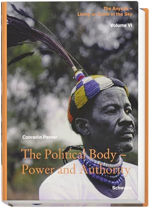 Bild des Verkufers fr Living on Earth in the Sky: The Anyuak. Vol. VI: The Political Body - Power and Authority. zum Verkauf von Wissenschaftl. Antiquariat Th. Haker e.K