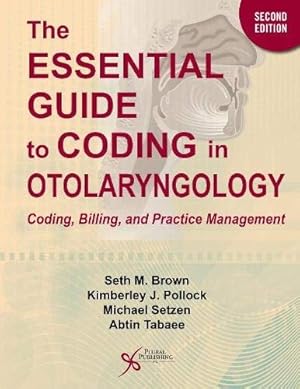 Bild des Verkufers fr Essential Guide to Coding in Otolaryngology : Coding, Billing, and Practice Management zum Verkauf von GreatBookPricesUK