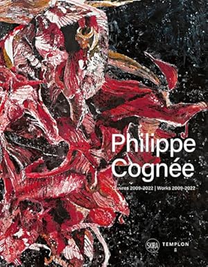 Seller image for Philippe Cogn e : Oeuvres 2009-2022 / Works 2009-2022 for sale by GreatBookPricesUK