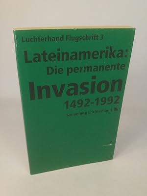 Bild des Verkufers fr Lateinamerika die permanente Invasion ; 1492 - 1992 zum Verkauf von ANTIQUARIAT Franke BRUDDENBOOKS