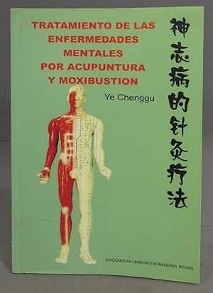 Imagen del vendedor de Tratamiento de las enfermedades mentales por acupuntura y moxibustion. Chenggu Ye a la venta por EL DESVAN ANTIGEDADES