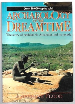 Immagine del venditore per Archaeology of the Dreamtime. The story of prehistoric Australia and its people. venduto da City Basement Books