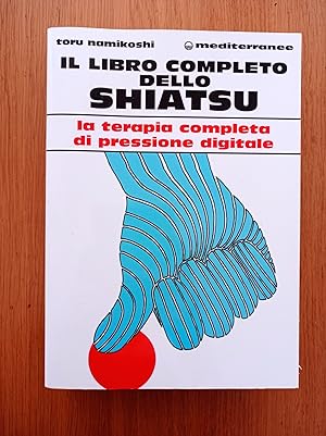 Il libro completo dello shiatsu