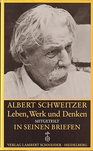 Immagine del venditore per Albert Schweitzer: Leben, Werk und Denken 1905-1965 Mitgeteilt in seinen Briefen venduto da Leipziger Antiquariat