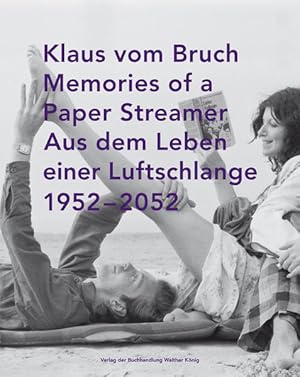 Klaus vom Bruch. Memories of a Paper Streamer. Aus dem Leben einer Luftschlange 1952-2052. An Aut...