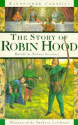 Bild des Verkufers fr The Story of Robin Hood: From the First Minstrel Tellings, Ballads and May Games (Kingfisher classics) zum Verkauf von WeBuyBooks