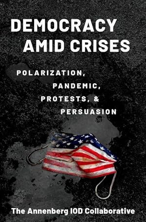 Seller image for Democracy amid Crises Polarization, Pandemic, Protests, and Persuasion for sale by moluna