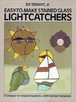 Easy-To-Make Stained Glass Lightcatchers: 67 Designs for Small Ornaments with Full Size Templates