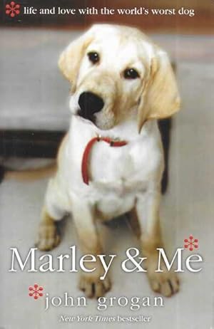 Imagen del vendedor de Marley & Me - Life and Love with the World's Worst Dog a la venta por Leura Books