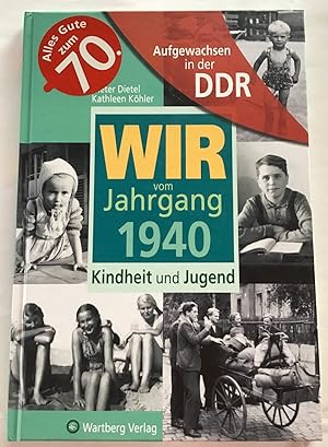 Bild des Verkufers fr Wir vom Jahrgang 1940 : Kindheit und Jugend. zum Verkauf von Antiquariat Peda