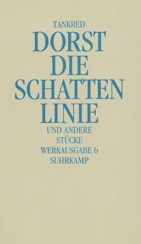 Werkausgabe Band 6: Die Schattenlinie und andere Stücke