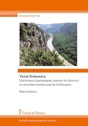 Seller image for Varia Romanica : universaux linguistiques, analyse du discours et caractre variationnel de la Romania. for sale by Antiquariat Thomas Haker GmbH & Co. KG