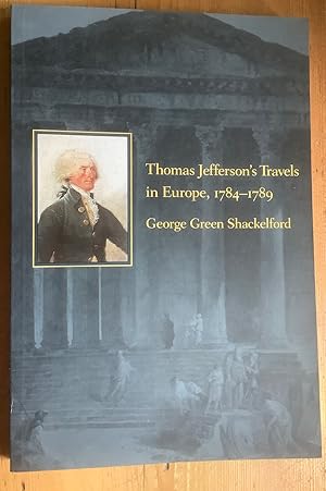 Thomas Jefferson's Travels in Europe 1784-1789