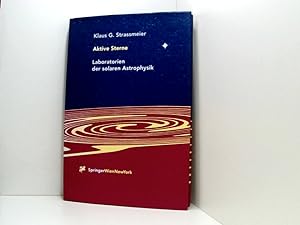 Seller image for Aktive Sterne: Laboratorien der solaren Astrophysik Laboratorien der solaren Astrophysik for sale by Book Broker