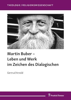 Bild des Verkufers fr Martin Buber - Leben und Werk im Zeichen des Dialogischen. zum Verkauf von Antiquariat Thomas Haker GmbH & Co. KG
