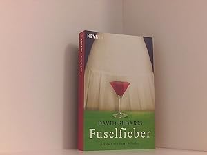 Immagine del venditore per Fuselfieber: Deutsch von Harry Rowohlt David Sedaris. Aus dem Amerikan. von Harry Rowohlt venduto da Book Broker