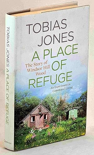 Bild des Verkufers fr A Place of Refuge: An Experiment in Communal Living. The Story of Windsor Hill Wood zum Verkauf von Muir Books -Robert Muir Old & Rare Books - ANZAAB/ILAB