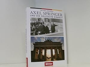 Bild des Verkufers fr Axel Springer und die Deutsche Einheit Kai-Axel Aanderud zum Verkauf von Book Broker