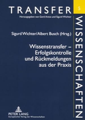 Bild des Verkufers fr Wissenstransfer ? Erfolgskontrolle und Rckmeldungen aus der Praxis (Transferwissenschaften, Band 5) zum Verkauf von Studibuch