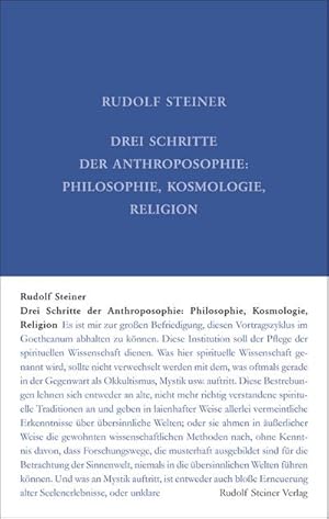 Seller image for Drei Schritte der Anthroposophie : Philosophie, Kosmologie, Religion. Zehn Autoreferate zum Franzsischen Kurs am Goetheanum Dornach 6.-15. September 1922 for sale by AHA-BUCH GmbH