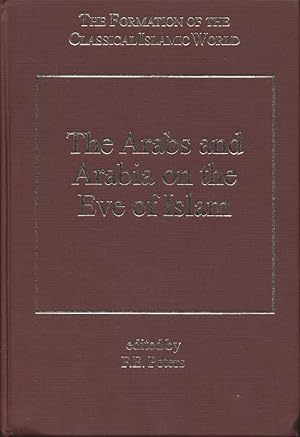 Seller image for The Arabs and Arabia on the Eve of Islam. The Formation of the Classical Islamic World, Vol. 3. for sale by Fundus-Online GbR Borkert Schwarz Zerfa