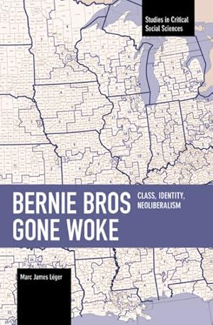 Seller image for Bernie Bros Gone Woke : Class, Identity, Neoliberalism for sale by GreatBookPrices