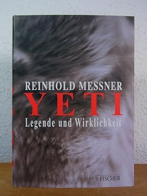 Yeti. Legende und Wirklichkeit [signiert von Reinhold Messner]