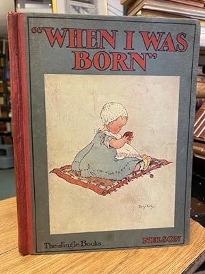 Bild des Verkufers fr When I Was Born zum Verkauf von Foster Books - Stephen Foster - ABA, ILAB, & PBFA
