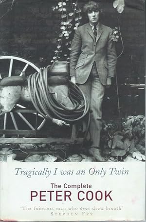 Imagen del vendedor de Tragically I Was an Only Twin: The Complete Peter Cook a la venta por San Francisco Book Company