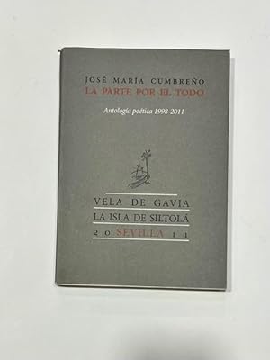 Immagine del venditore per La parte por el todo: Antologa potica 1998-2011. venduto da ARREBATO LIBROS